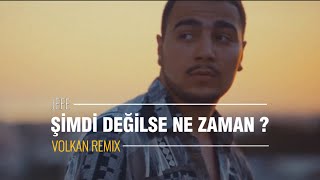 Jefe - Şimdi Değilse Ne Zaman ? (VORTEX Remix) Resimi