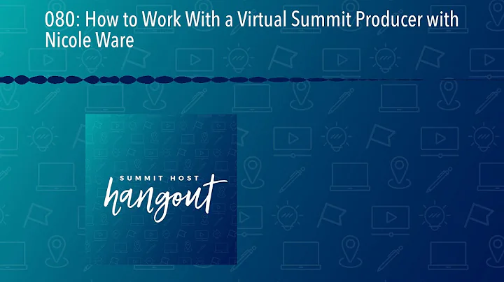 080: How to Work With a Virtual Summit Producer wi...