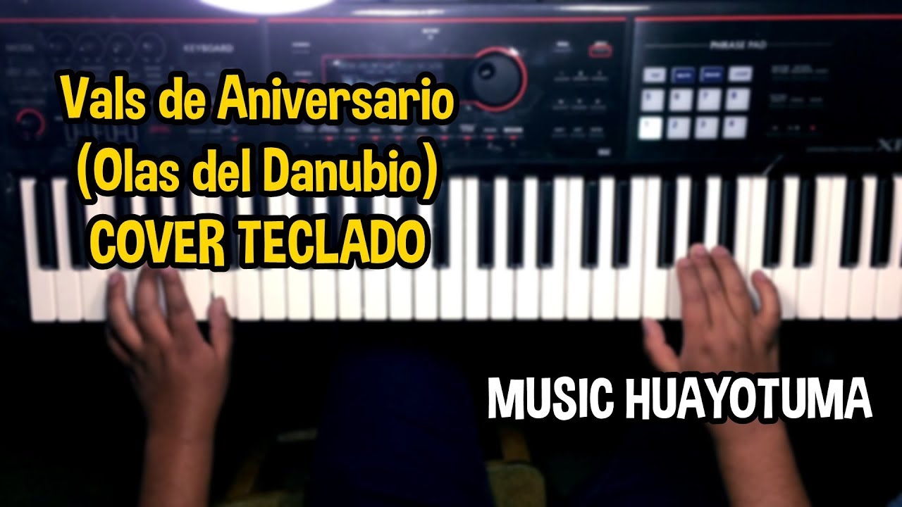 Vals de Aniversario (Olas del Danubio) Cover Teclado Music Huayotuma