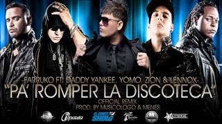Farruko @ Pa' Romper La Discoteca [REMIX] ft. Daddy Yankee, Yomo, Zion & Lennox [NEW®2011©]