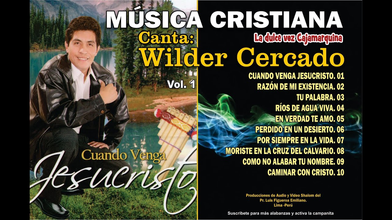 2. MÚSICA CRISTIANA DE GOZO. WILDER CERCADO VOL 1.  Cajamarca, Perú.