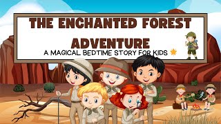🌲 The Enchanted Forest Adventure: A Magical Bedtime Story for Kids 🌟