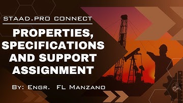 STAAD.Pro Module 2: Properties, Specifications, and Support Assignments