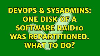 DevOps & SysAdmins: One disk of a software RAID10 was repartitioned. What to do? Profile