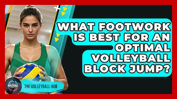 What Footwork Is Best For An Optimal Volleyball Block Jump? - The Volleyball Hub