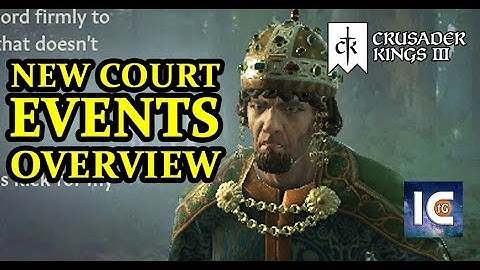 Crusader Kings 3 NEW COURT EVENTS Overview in the Royal Court DLC Patch 1.5 (Dev Diary 75, 2021)