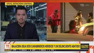 Al menos dos carabineros heridos y un delincuente muerto tras balacera en Estación Central