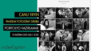 Pandemi Fotoğraf Grubu: Portfolyo Hazırlamak