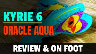 Kyrie 6 Oracle Aqua On Foot And Detailed Review In 4K