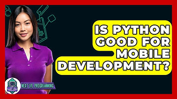 Is Python Good For Mobile Development? - Next LVL Programming