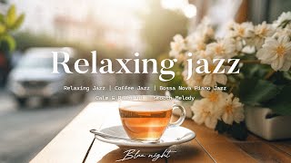 Relaxing Jazz - Relaxing with Smooth Jazz Music for Study, Work by Blue Night 4,711 views 1 year ago 3 hours, 13 minutes