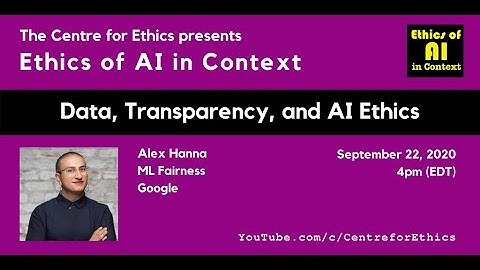 Alex Hanna, Data, Transparency, and AI Ethics (Ethics of AI in Context)