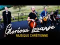 Glorious Louange Meilleur Musique Louange et Adoration Chrétienne 🙏 Plus Populaire Prière Catholique