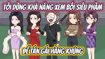 Tôi Dùng Khả Năng Xem Bói Siêu Phàm Để Tán Gái Hàng Khủng | KK VietSub