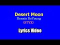 Desert Moon (Lyrics Video) - Dennis DeYoung