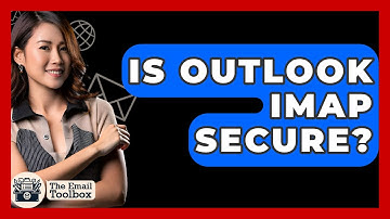 Is Outlook IMAP Secure? - TheEmailToolbox.com