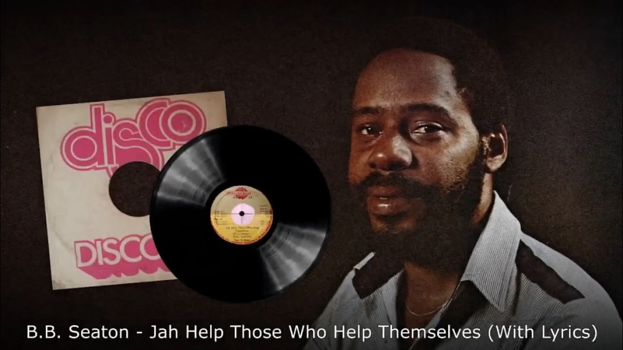 B.B. Seaton - Jah Help Those Who Help Themselves (With Lyrics