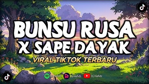 DJ BUNSU RUSA X SAPE DAYAK YANG LAGI VIRAL DI TIKTOK @anakborneoproject - COCOK BUAT SANTAI