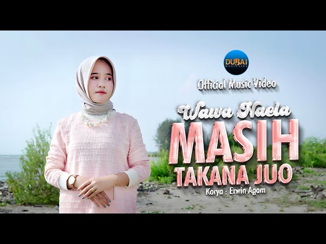 Wawa Naela - Masih Takana Juo (Official Music Video) class=