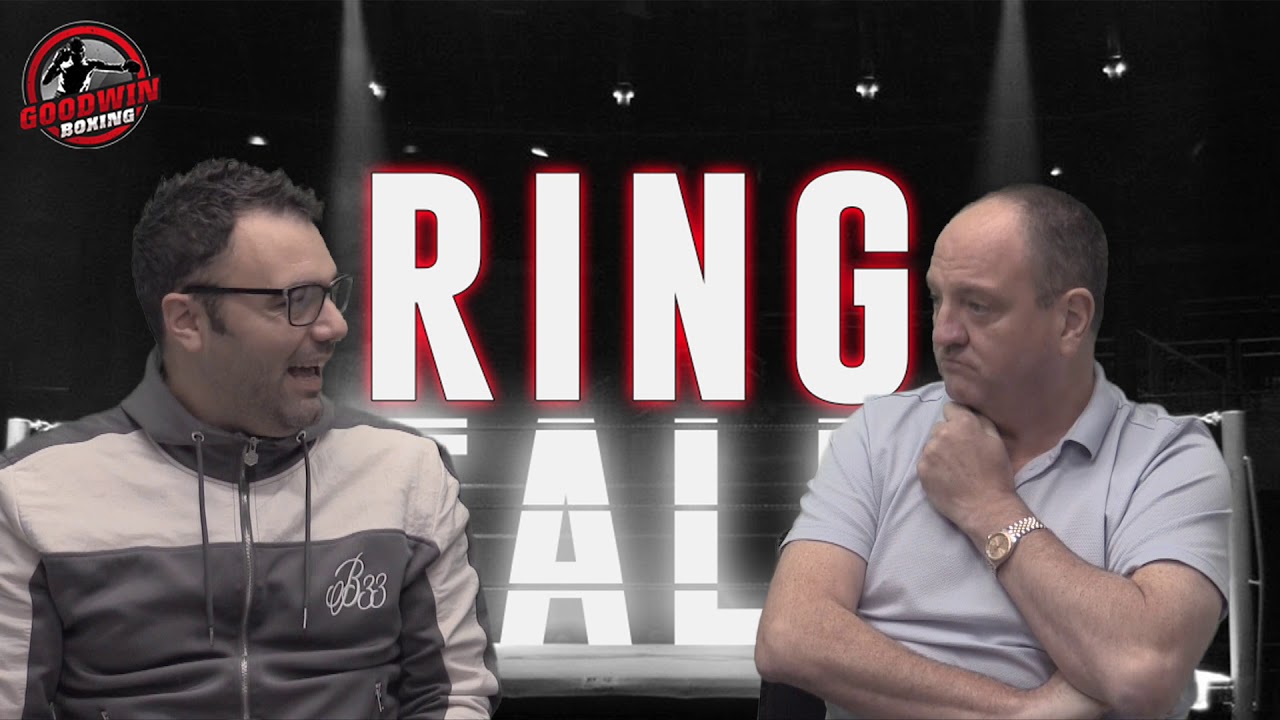 RING TALK - EPISODE 42 - GOODWIN BOXING 14th November 2018