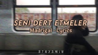 bazen bana gelir gider seni dert etmeler | Seni Dert Etmeler (Sözleri - Lyrics)