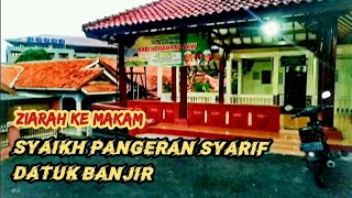 Ziarah ke Makam Syaikh Pangeran Syarif Datuk Banjir - Lubang Buaya, Jakarta Timur #makamwaliallah