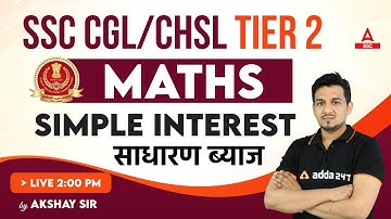 SSC CGL/ CHSL Tier 2 | Maths Class By Akshay Awasthi | Simple Interest