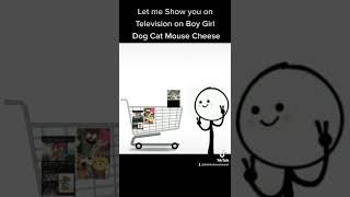 Boy Girl Dog Cat Mouse Cheese, Thats An Episode