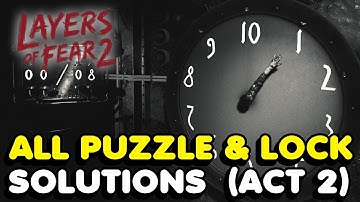 Layers Of Fear 2 - All Puzzle & Lock Solutions In Act 2