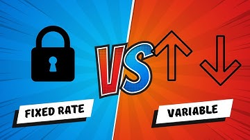 Fixed Rate VS Variable Rate Home Loans