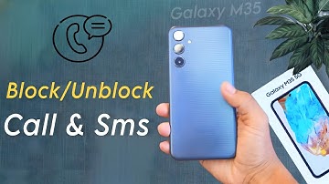 Samsung Galaxy M35: How to Block Incoming Call & Sms | Samsung M35 me Contact Unblock Kaise Kare