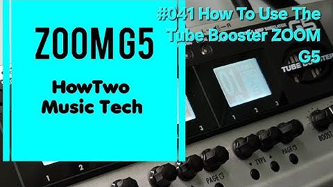 #041 How To Use The Tube Booster ZOOM G5
