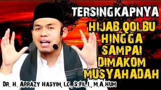 Tersingkapnya Hijab Qolbu Hingga Sampai Dimakom Musyahadah - Buya Arrazy Hasyim