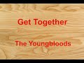 Get Together  - The Youngbloods - with lyrics