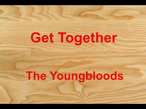 Get Together The Youngbloods With Lyrics Youtube
