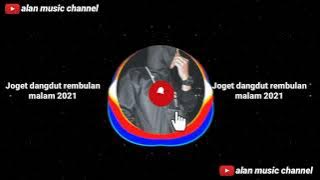 Lagu joget terbaru rembulan malam remix 2021 || alan music channel