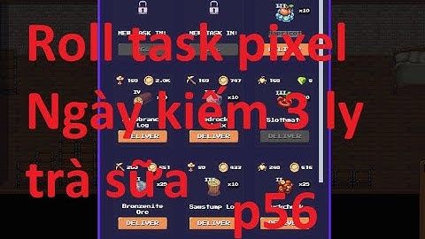Pixels Hướng dẫn chơi game pixel kiếm tiền cho người mới phần 56. Roll task pixel + trả lời cmt