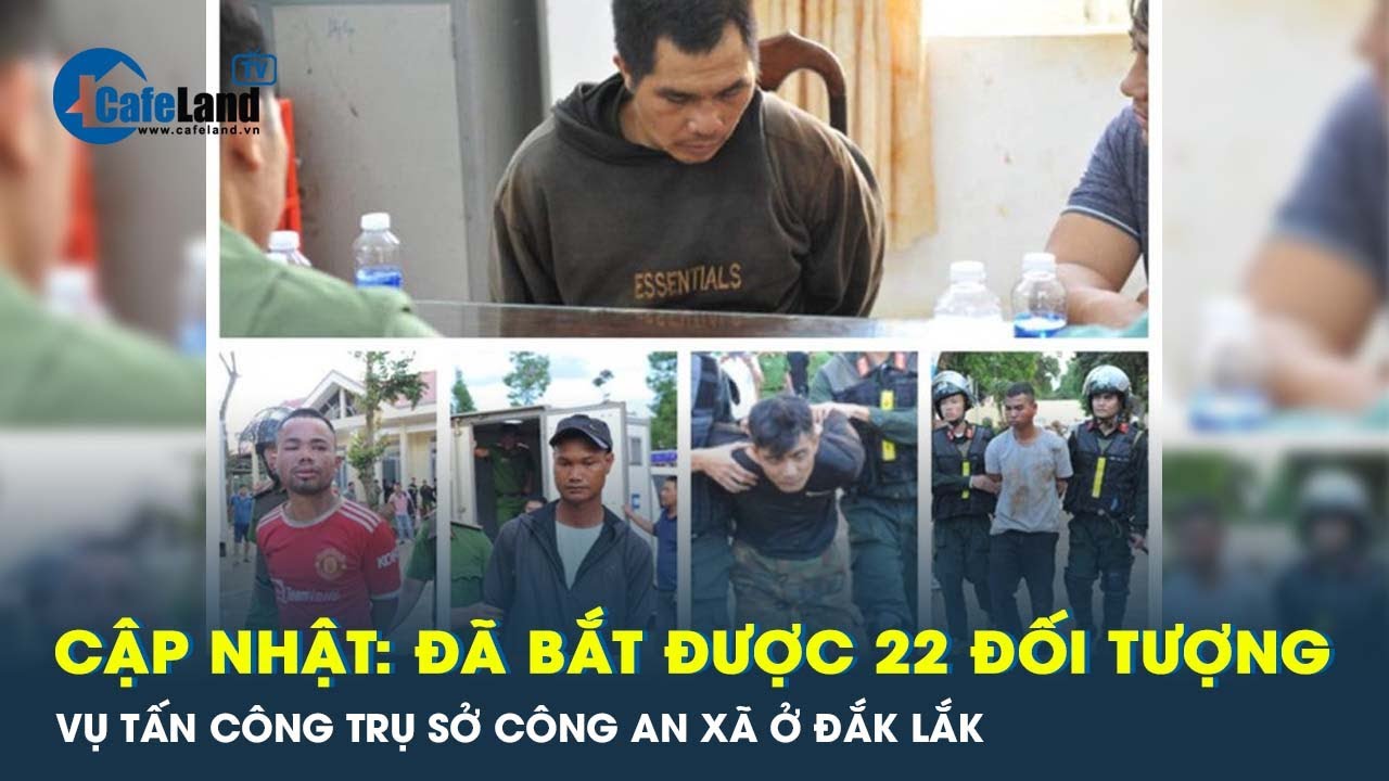 Đã bắt 22 đối tượng liên quan vụ nổ súng tấn công trụ sở Công an xã ở Đắk  Lắk | CafeLand - YouTube