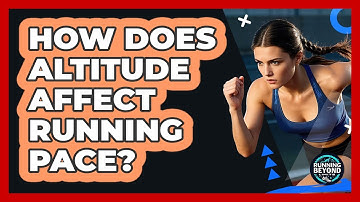 How Does Altitude Affect Running Pace?