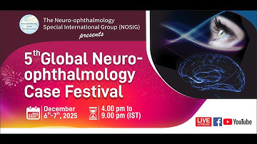 5th Global Neuro-Ophthalmology Case Festival 2025