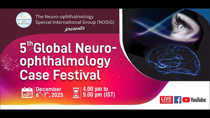 5th Global Neuro-Ophthalmology Case Festival 2025