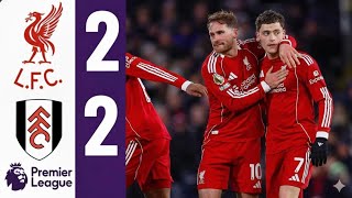 Liverpool Vs Fulham 2-2 All Goals Extended Highlights Premier League 2025