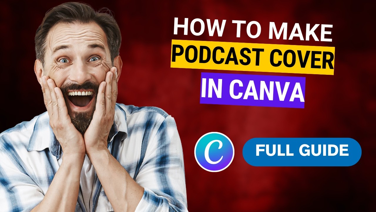 How to Make a Podcast Cover in Canva [2026 Full Guide] - YouTube