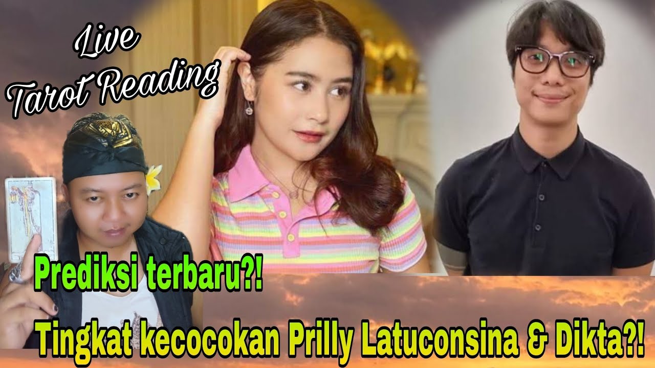 🔴Live‼️PREDIKSI TERBARU ⁉️TINGKAT KECOCOKAN PRILLY LATUCONSINA DENGAN DIKTA⁉️