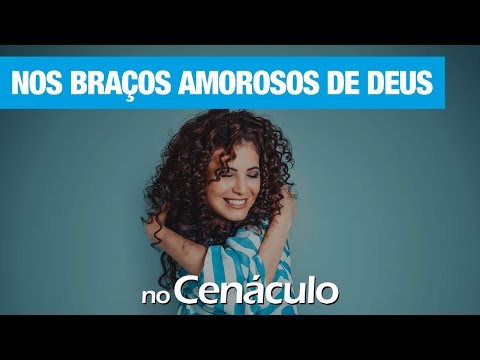 Nos Braos amorosos de Deus | no Cenculo 21/02/2020