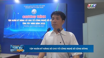 Tập huấn kỹ năng số cho tổ công nghệ số cộng đồng | TayNinhTV