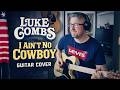 Luke Combs I Ain T No Cowboy Guitar Cover mp3