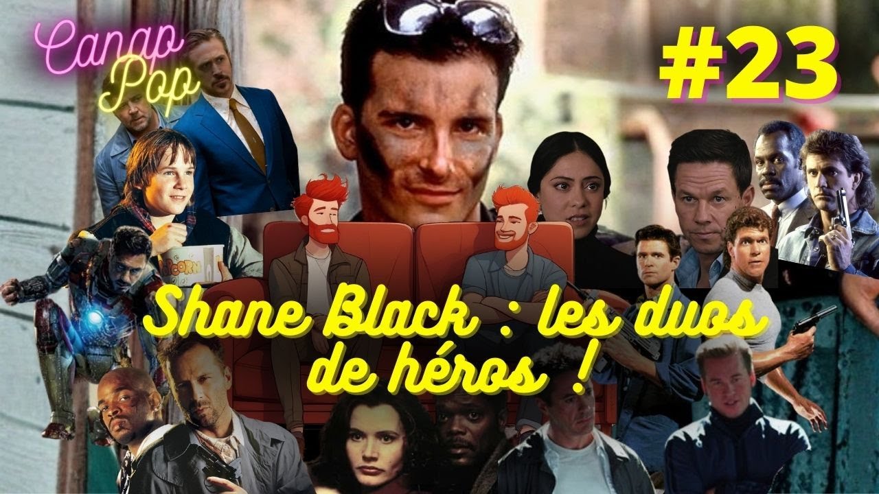 Canap’Pop 23 – Shane Black : les duos de héros !