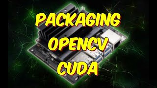 Packaging OpenCV with CUDA - Install on Jetson by JetsonHacks 2,144 views 6 months ago 10 minutes, 30 seconds