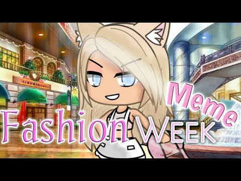 fashion-week-meme~ft.mea-from-some-bad-romance~gacha-life